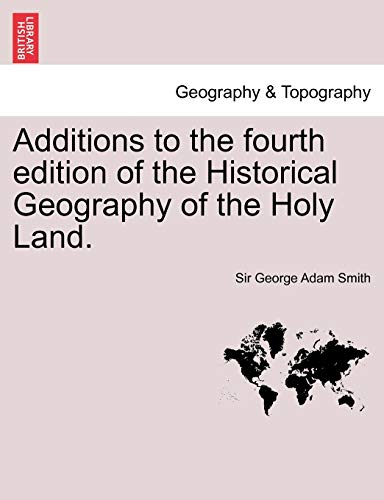 Stock image for Additions to the Fourth Edition of the Historical Geography of the Holy Land. for sale by Lucky's Textbooks
