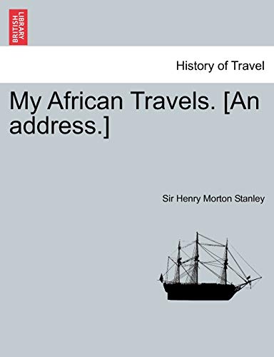 Imagen de archivo de My African Travels. [An Address.] a la venta por Lucky's Textbooks