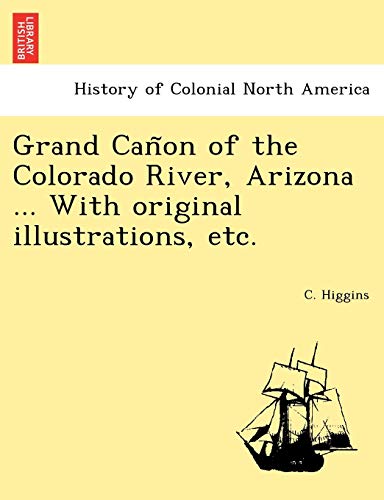 Beispielbild fr Grand Can~on of the Colorado River, Arizona . With original illustrations, etc. zum Verkauf von Chiron Media