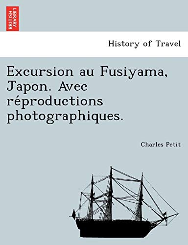 9781241734275: Excursion Au Fusiyama, Japon. Avec Re Productions Photographiques.