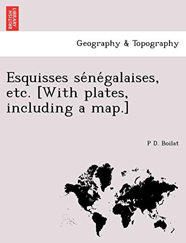 Stock image for Esquisses se?ne?galaises, etc. [With plates, including a map.] (French Edition) for sale by Lucky's Textbooks