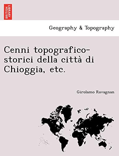 Beispielbild fr Cenni topografico-storici della citta` di Chioggia, etc. zum Verkauf von Chiron Media
