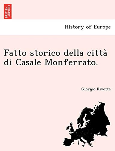 Beispielbild fr Fatto storico della citta? di Casale Monferrato. (Italian Edition) zum Verkauf von Lucky's Textbooks