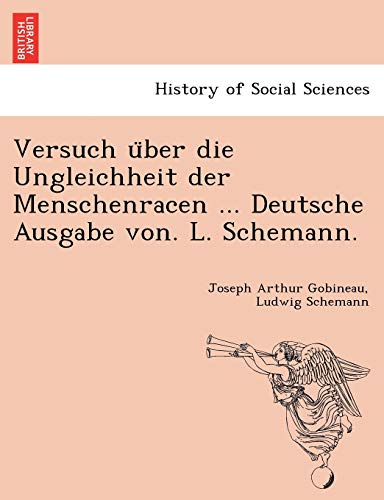 Stock image for Versuch U Ber Die Ungleichheit Der Menschenracen . Deutsche Ausgabe Von. L. Schemann. (English and German Edition) for sale by Lucky's Textbooks
