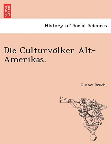 Imagen de archivo de Die Culturvo Lker Alt-Amerikas. (Afrikaans and English Edition) a la venta por Lucky's Textbooks