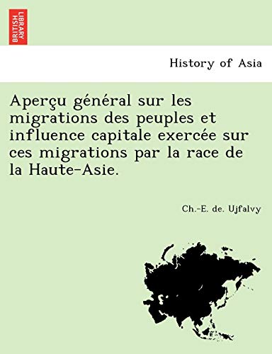 Stock image for Aperc u ge ne ral sur les migrations des peuples et influence capitale exerce e sur ces migrations par la race de la Haute-Asie. for sale by Chiron Media