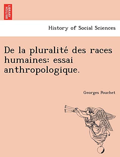 Stock image for de La Pluralite Des Races Humaines: Essai Anthropologique. (French Edition) for sale by Lucky's Textbooks