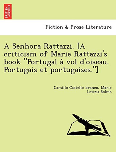 Stock image for A Senhora Rattazzi. [A criticism of Marie Rattazzi's book "Portugal a` vol d'oiseau. Portugais et portugaises."] for sale by Chiron Media