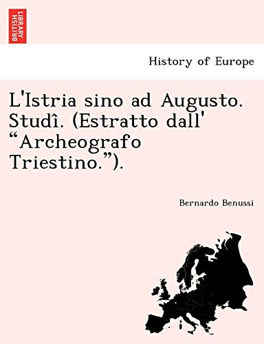 9781241745127: L'Istria sino ad Augusto. Studî. (Estratto dall' 