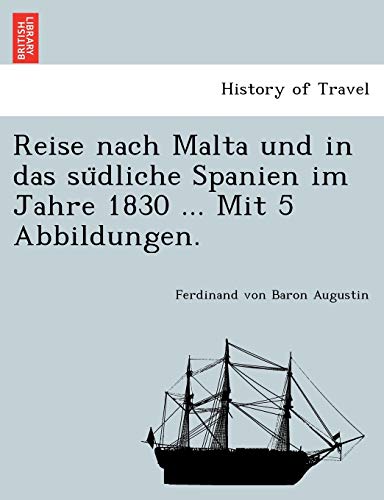 Stock image for Reise nach Malta und in das su"dliche Spanien im Jahre 1830 . Mit 5 Abbildungen. for sale by Chiron Media