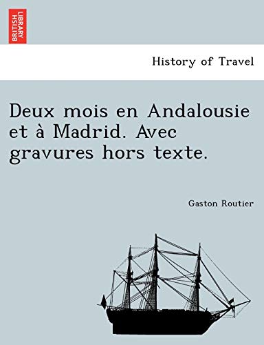 Imagen de archivo de Deux mois en Andalousie et a` Madrid. Avec gravures hors texte. a la venta por Chiron Media