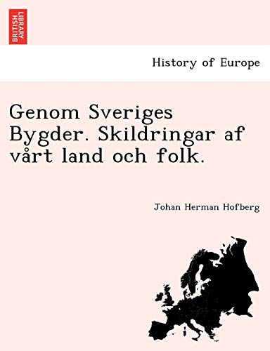 Beispielbild fr Genom Sveriges Bygder. Skildringar AF Va Rt Land Och Folk. (English and Swedish Edition) zum Verkauf von Lucky's Textbooks