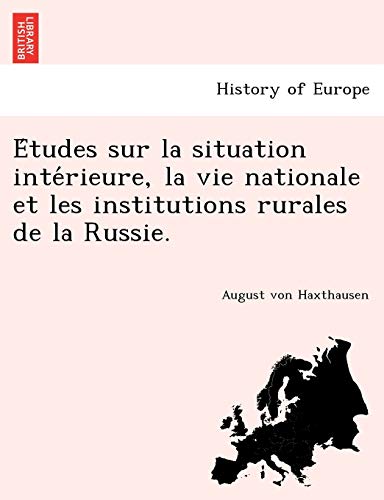 Beispielbild fr Etudes sur la situation interieure, la vie nationale et les institutions rurales de la Russie. zum Verkauf von Buchpark