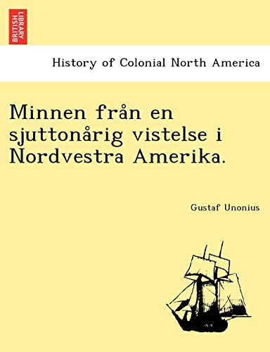Imagen de archivo de Minnen Fra N En Sjuttona Rig Vistelse I Nordvestra Amerika. (English and Swedish Edition) a la venta por Lucky's Textbooks