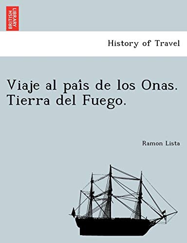 Stock image for Viaje al pai?s de los Onas. Tierra del Fuego. (Spanish Edition) for sale by Lucky's Textbooks