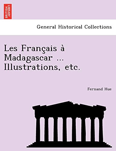 9781241769604: Les Français à Madagascar ... Illustrations, etc.
