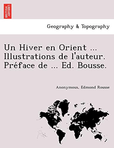 Imagen de archivo de Un Hiver En Orient . Illustrations de L'Auteur. Pre Face de . Ed. Bousse. (French Edition) a la venta por Lucky's Textbooks
