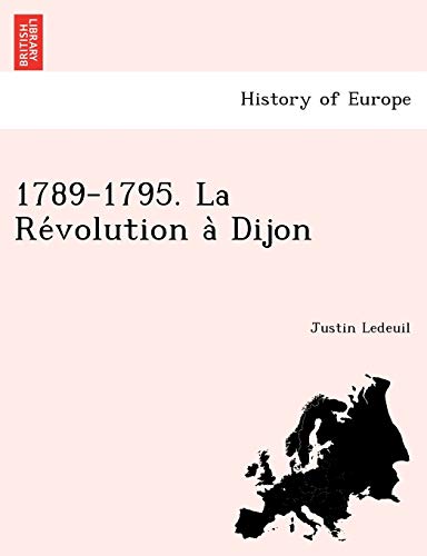 Imagen de archivo de 1789-1795. La Re'volution a` Dijon a la venta por Chiron Media