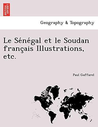 Beispielbild fr Le Se Ne Gal Et Le Soudan Franc Ais Illustrations, Etc. (French Edition) zum Verkauf von Lucky's Textbooks