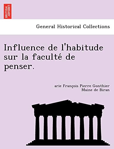 Beispielbild fr Influence de L'Habitude Sur La Faculte de Penser. (French Edition) zum Verkauf von Lucky's Textbooks
