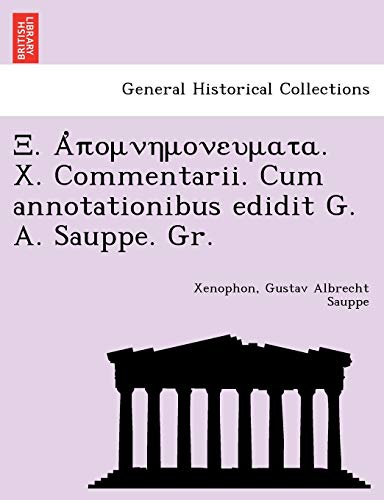 . . X. Commentarii. Cum Annotationibus Edidit G. A. Sauppe. Gr. (English and Latin Edition) (9781241779702) by Sauppe, Gustav Albrecht