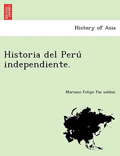 9781241780005: Historia del Per independiente.