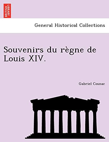 9781241780548: Souvenirs du rgne de Louis XIV.