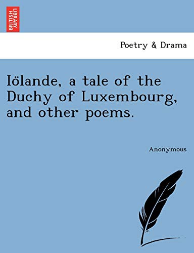 Stock image for IO Lande, a Tale of the Duchy of Luxembourg, and Other Poems. for sale by Chiron Media