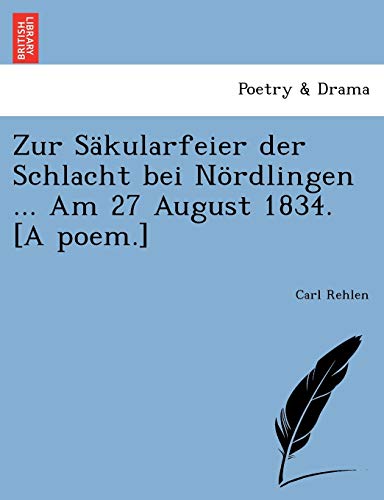 Beispielbild fr Zur Sakularfeier der Schlacht bei Nordlingen . Am 27 August 1834. [A poem.] zum Verkauf von Chiron Media