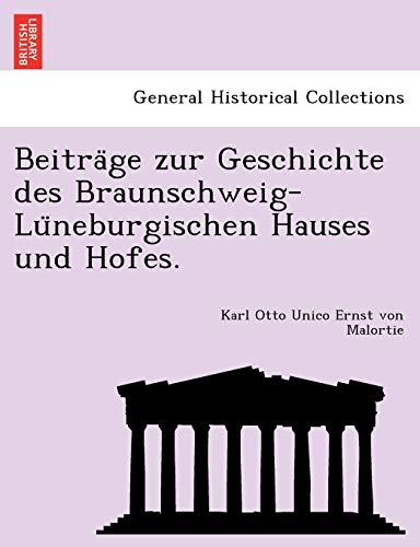 Beispielbild fr Beitra GE Zur Geschichte Des Braunschweig-Lu Neburgischen Hauses Und Hofes. (English and German Edition) zum Verkauf von Lucky's Textbooks