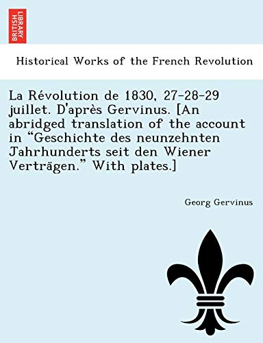 9781241792541: La Révolution de 1830, 27-28-29 juillet. D'après Gervinus. [An abridged translation of the account in 