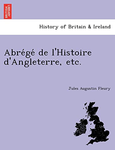 Imagen de archivo de Abre?ge? de l'Histoire d'Angleterre, etc. (French Edition) a la venta por Lucky's Textbooks