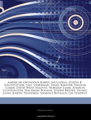 9781242516528: Articles on American Orthodox Rabbis, Including: Joseph B. Soloveitchik, Saul Lieberman, Israel Kirzner, Shalom Carmy, David Weiss Halivni, Norman ... Joseph Breuer, Daniel Lapin, Joseph Telushkin