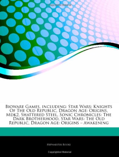 9781242543906: Articles on Bioware Games, Including: Star Wars: Knights of the Old Republic, Dragon Age: Origins, Mdk2, Shattered Steel, Sonic Chronicles: The Dark B