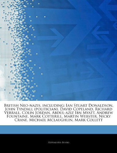 9781242719745: British Neo-Nazis, Including: Ian Stuart Donaldson, John Tyndall (Politician), David Copeland, Richard Verrall, Colin Jordan, Abdul-Aziz Ibn Myatt,