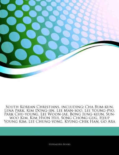 9781242745867: South Korean Christians, Including: Cha Bum-Kun, Lena Park, Kim Dong-Jin, Lee Man-Soo, Lee Young-Pyo, Park Chu-Young, Lee Woon-Jae, Bong Jung-Keun, Su