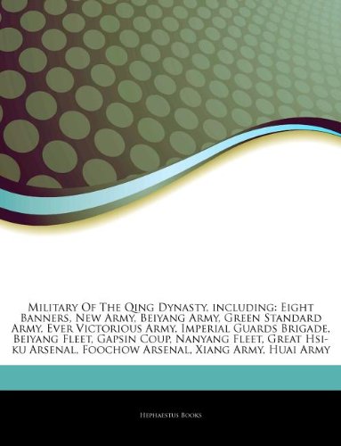 9781242902369: Articles on Military of the Qing Dynasty, Including: Eight Banners, New Army, Beiyang Army, Green Standard Army, Ever Victorious Army, Imperial Guards