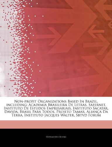 9781242908538: Articles on Non-Profit Organizations Based in Brazil, Including: Academia Brasileira de Letras, Safernet, Instituto de Estudos Empresariais, Instituto