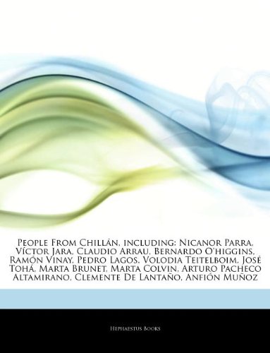 9781242952333: Articles on People from Chill N, Including: Nicanor Parra, V Ctor Jara, Claudio Arrau, Bernardo O'Higgins, RAM N Vinay, Pedro Lagos, Volodia Teitelboi