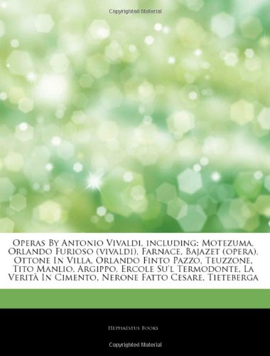 9781243288646: Articles on Operas by Antonio Vivaldi, Including: Motezuma, Orlando Furioso (Vivaldi), Farnace, Bajazet (Opera), Ottone in Villa, Orlando Finto Pazzo,
