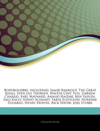 9781243317421: Articles On Bodybuilders, including: Samir Bannout, The Great Khali, Sven-ole Thorsen, Walter Chit Tun, Darrem Charles, Earl Maynard, Ahmad Haidar, ... Tarek Elsetouhi, Nordine Zouareg, Henry Downs