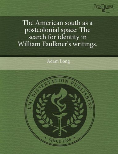 Beispielbild fr The American south as a postcolonial space: The search for identity in William Faulkner's writings. zum Verkauf von WorldofBooks