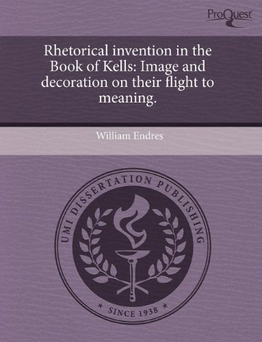 9781243431905: Rhetorical invention in the Book of Kells: Image and decoration on their flight to meaning.