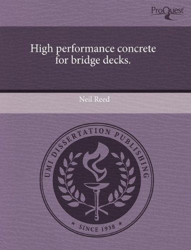 High performance concrete for bridge decks. (9781243448064) by Neil Reed