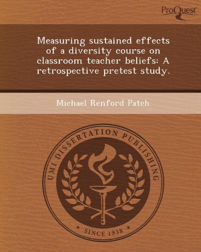 9781243473745: Measuring Sustained Effects of a Diversity Course on Classroom Teacher Beliefs: A Retrospective Pretest Study