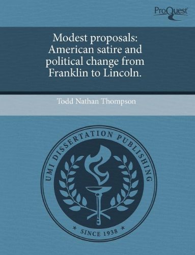 Beispielbild fr Modest Proposals: American Satire and Political Change from Franklin to Lincoln. zum Verkauf von Buchpark