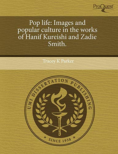 Beispielbild fr Pop Life: Images and Popular Culture in the Works of Hanif Kureishi and Zadie Smith. zum Verkauf von Buchpark