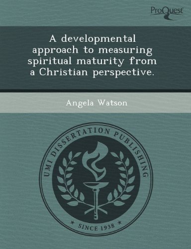 Beispielbild fr A Developmental Approach to Measuring Spiritual Maturity from a Christian Perspective zum Verkauf von buchlando-buchankauf
