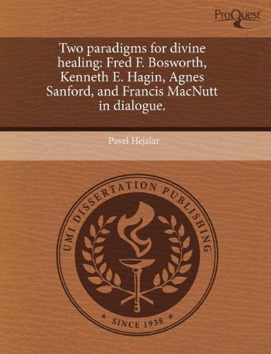 9781243585820: Two Paradigms for Divine Healing: Fred F