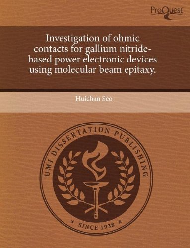 9781243596185: Investigation of Ohmic Contacts for Gallium Nitride-Based Power Electronic Devices Using Molecular Beam Epitaxy
